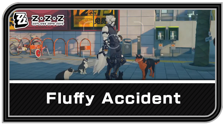 Zenless Zone Zero - Fluffy Accident Commission Guide