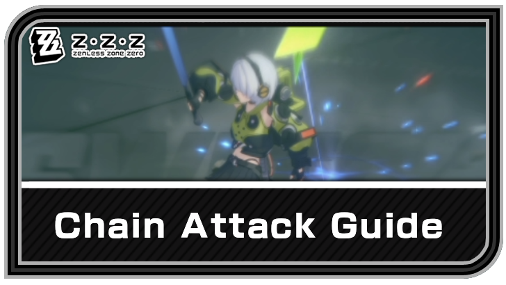 Zenless Zone Zero Chain Attack Guide
