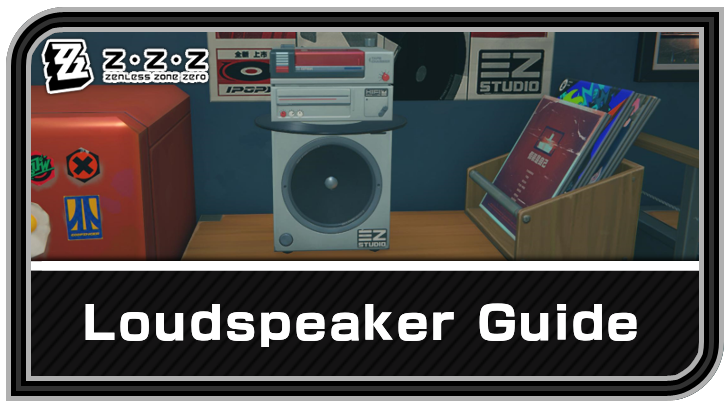 Zenless Zone Zero Loudspeaker Guide