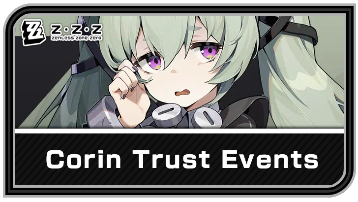 Zenless Zone Zero Corin Trust Events