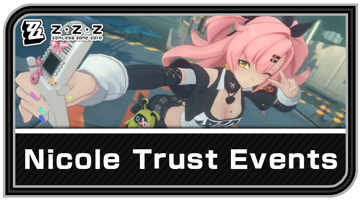 Zenless Zone Zero Nicole Trust Events