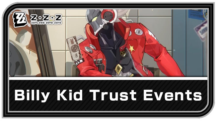 Zenless Zone Zero Billy Kid Trust Events