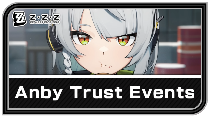 Zenless Zone Zero Anby Trust Events