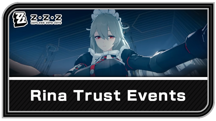 Zenless Zone Zero Rina Trust Events