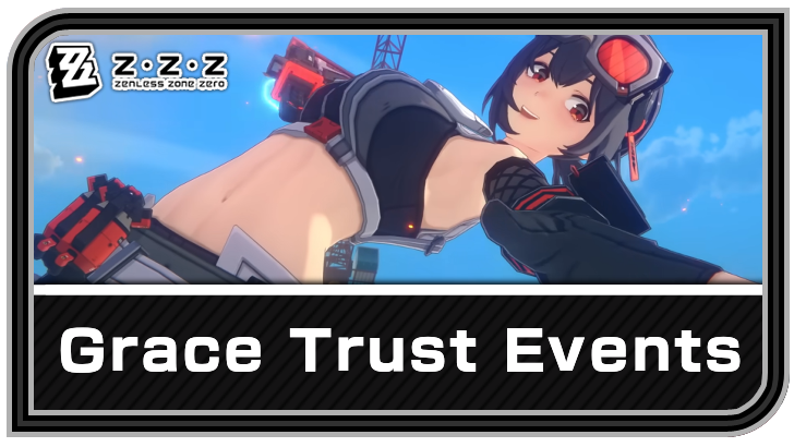 Zenless Zone Zero Grace Howard Trust Events