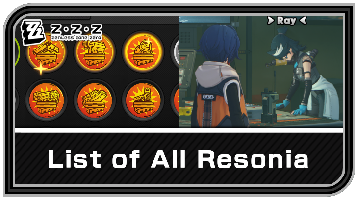 Zenless Zone Zero - List of All Resonia Guide