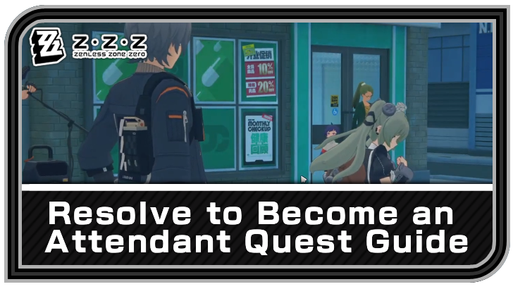 Zenless Zone Zero - Resolve to Become an Attendant Commission Guide