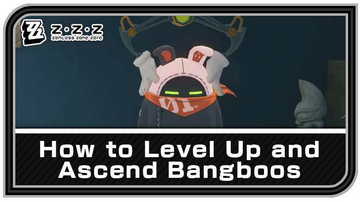 Zenless Zone Zero - How to Level Up and Ascend Bangboos