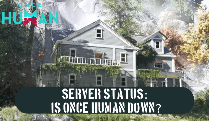 Server Status: Is Once Human Down? | Once Human｜Game8