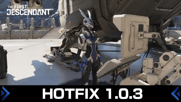 The First Descendant - Hotfix 1.0.3 Patch Notes July 18