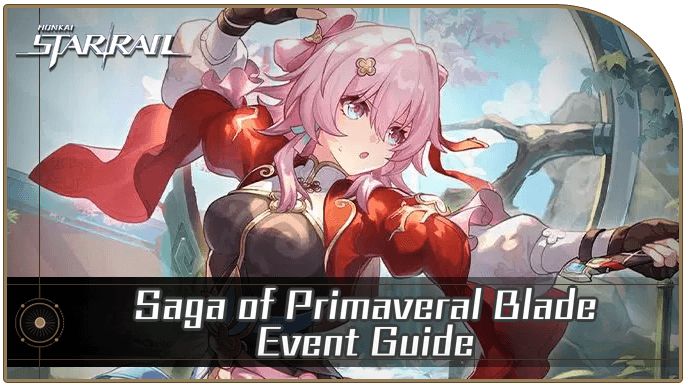 Honkai Star Rail - Saga of Primaveral Blade Event Guide