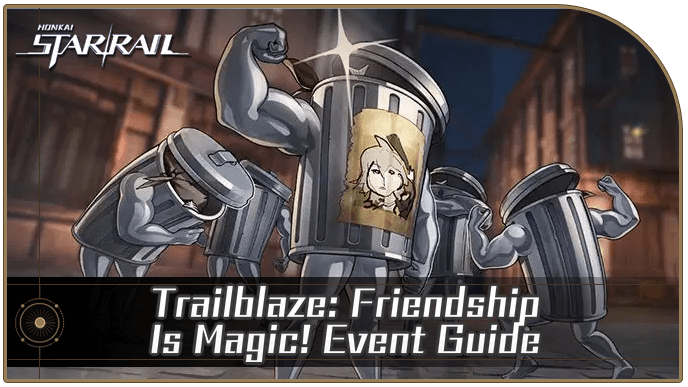 Honkai Star Rail - Trailblaze Friendship Is Magic Event Guide