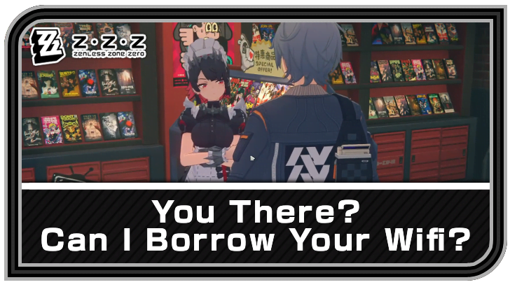 Zenless Zone Zero - You There? Can I Borrow Your Wifi? Commission Guide