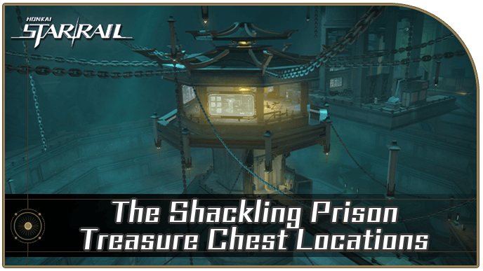 Honkai Star Rail - Shackling Prison Map - All Chests and Warp Trotter
