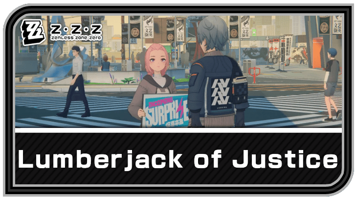 Zenless Zone Zero - Lumberjack of Justice Commission Guide