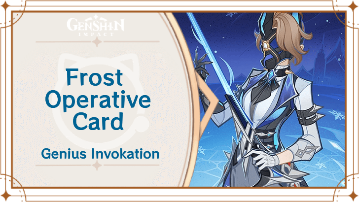Genshin Impact - Frost Operative Card Guide