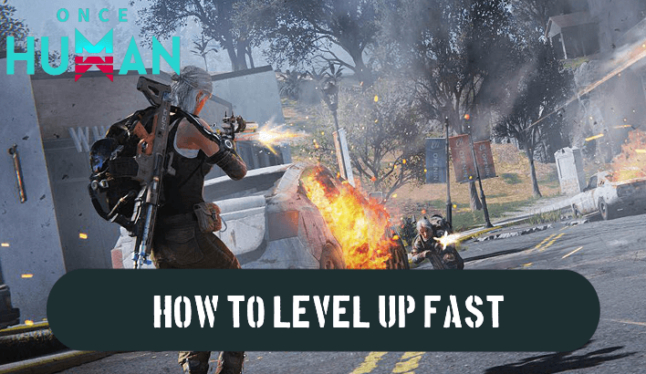 Once Human - How to Level Up Fast EXP Farming Guide