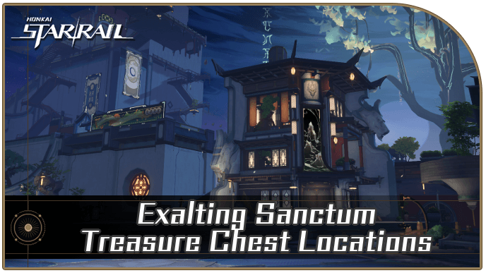Honkai Star Rail - Exalting Sanctum Treasure Chest Locations
