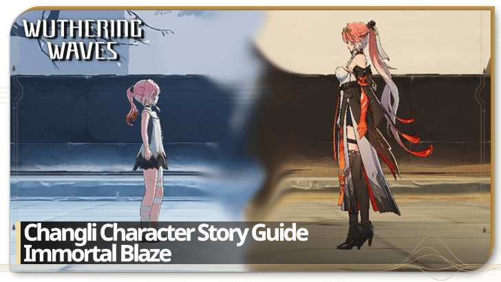 Changli Character Story Guide | Immortal Blaze Companion Story 