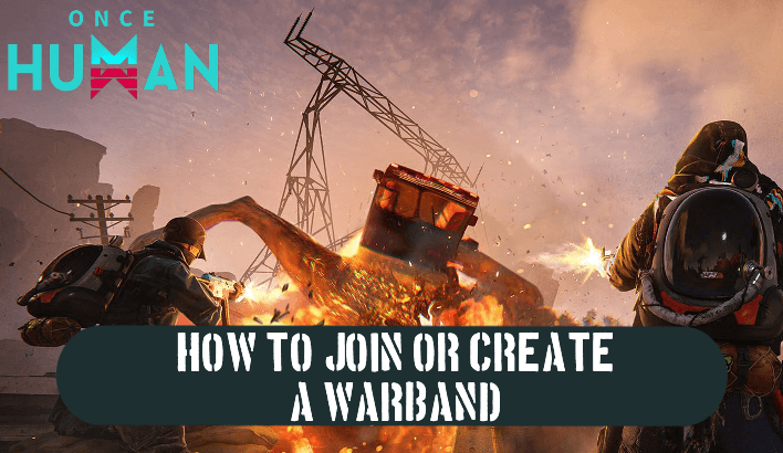 Once Human - How to Join or Create a Warband