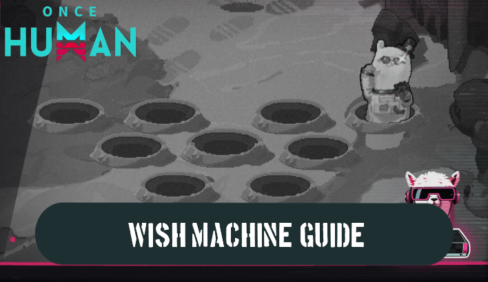 Once Human - How to Get and Use the Wish Machine
