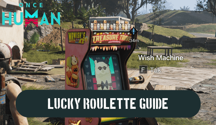 Once Human - Lucky Roulette: Where and How to Use It