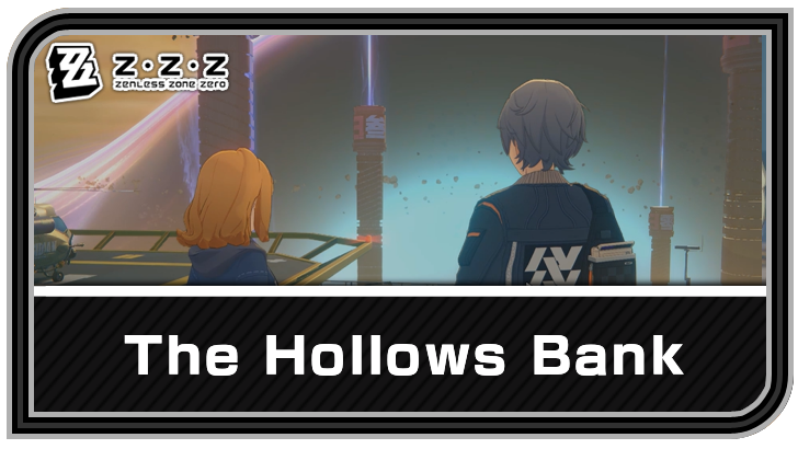 Zenless Zone Zero - The Hollows Bank Commission Guide