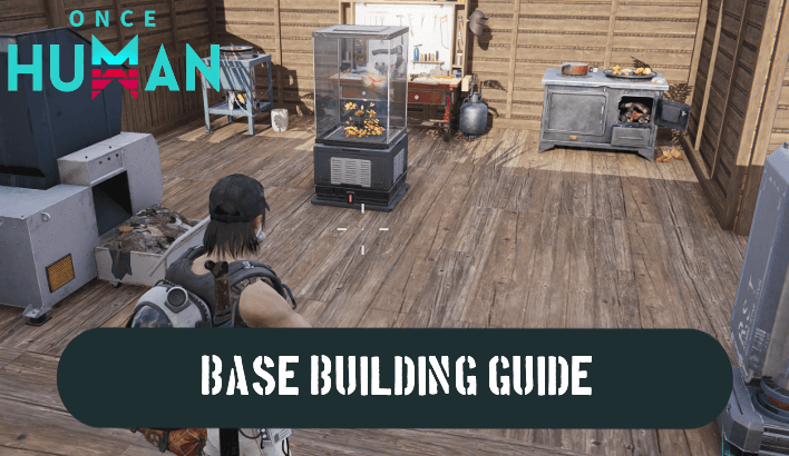 Once Human - Base Building Guide