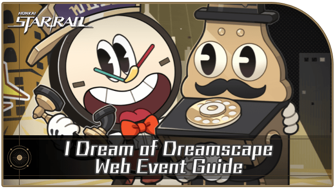 Honkai Star Rail - I Dream of Dreamscape Web Event Guide