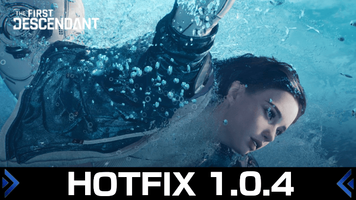 The First Descendant - Hotfix 1.0. Patch Notes July 24