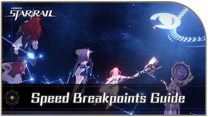 Honkai Star Rail - Speed Breakpoint Guide