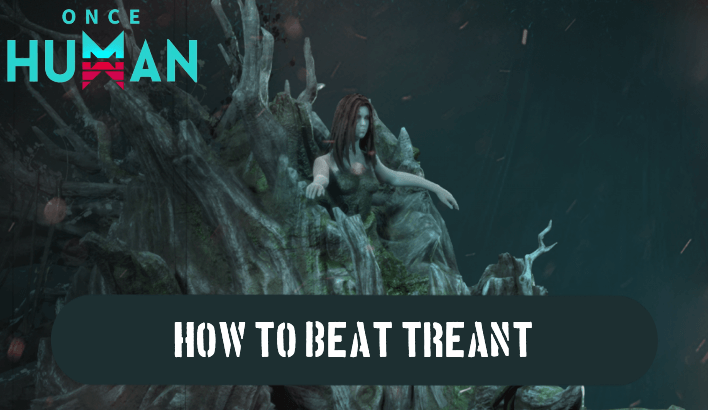 Once Human - How to Beat Treant