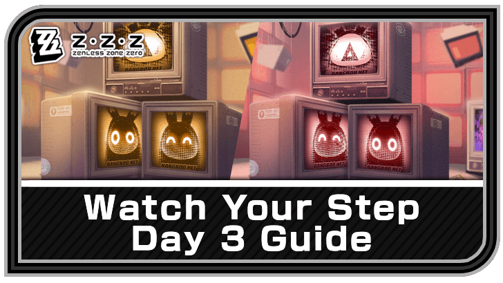 Zenless Zone Zero Watch Your Step Day 3 Guide