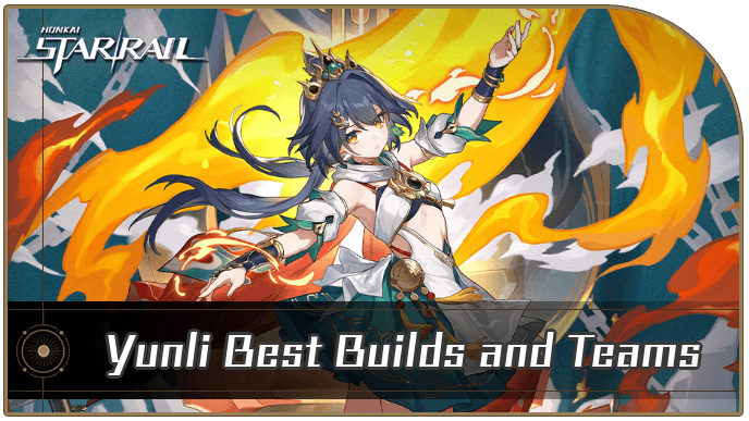 Honkai Star Rail - Yunli Best Builds and Teams