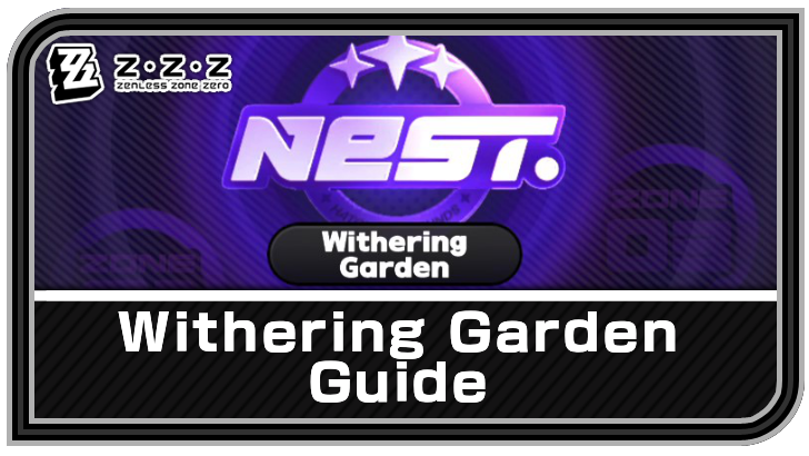 Zenless Zone Zero Withering Garden Guide