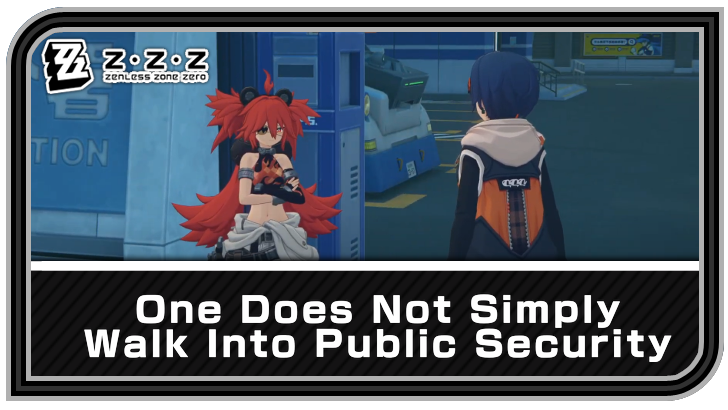 Zenless Zone Zero - One Does Not Simply Walk Into Public Security Commission Guide