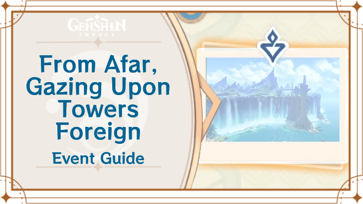 Genshin Impact - From Afar, Gazing Upon Towers Foreign