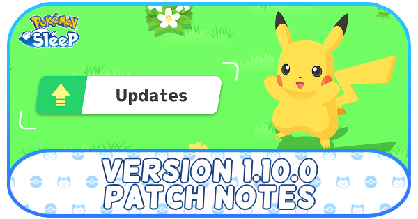 Pokemon Sleep - Version 1.10.0 Patch Notes.png