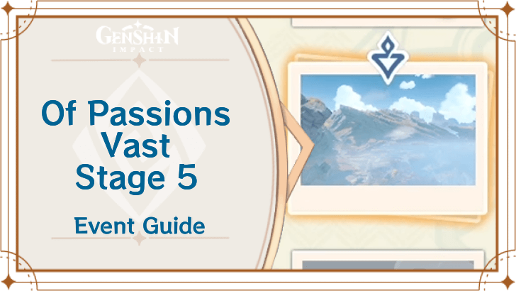 Genshin Impact - Of Passions Vast Stage 5