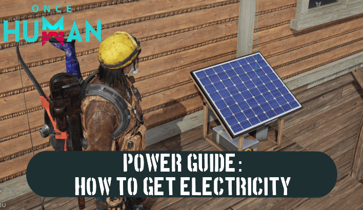 Once Human - Power Guide: How to Set Up Electricity