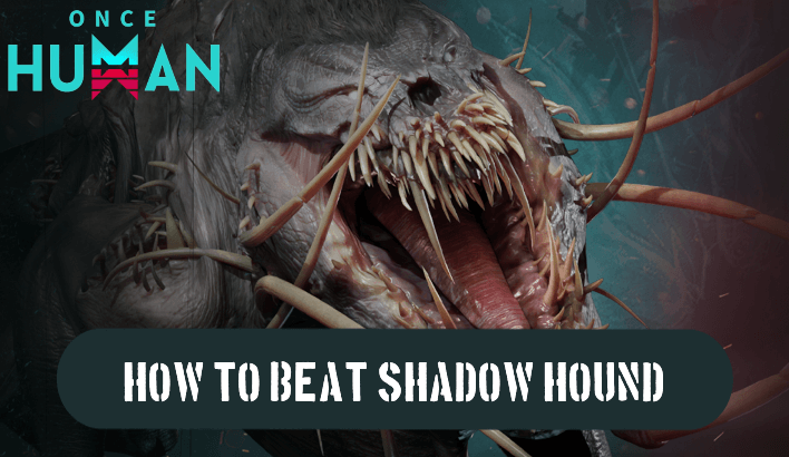 Once Human - How to Beat Shadow Hound