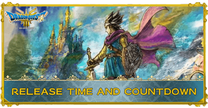 Dragon Quest 3 HD-2D Remake Release Time and Countdown