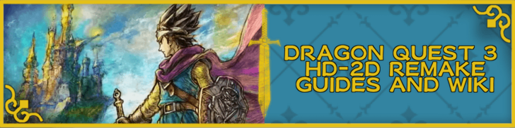 Dragon Quest 3 HD-2D Remake Guides and Wiki