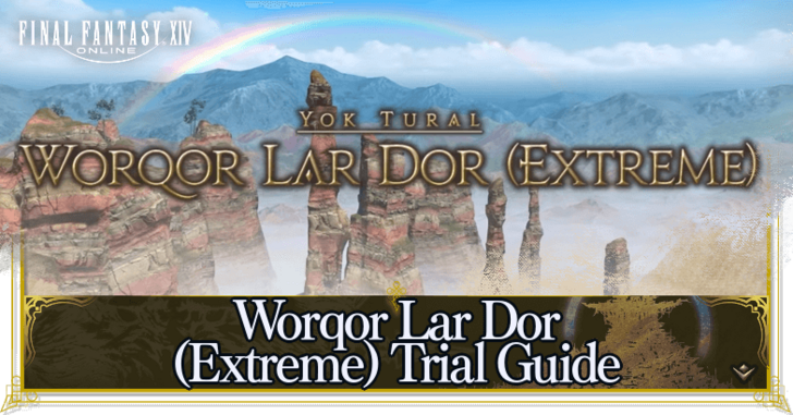 Worqor Lar Dor (Extreme) Trial Guide | FFXIV Dawntrail 7.05 (FF14 