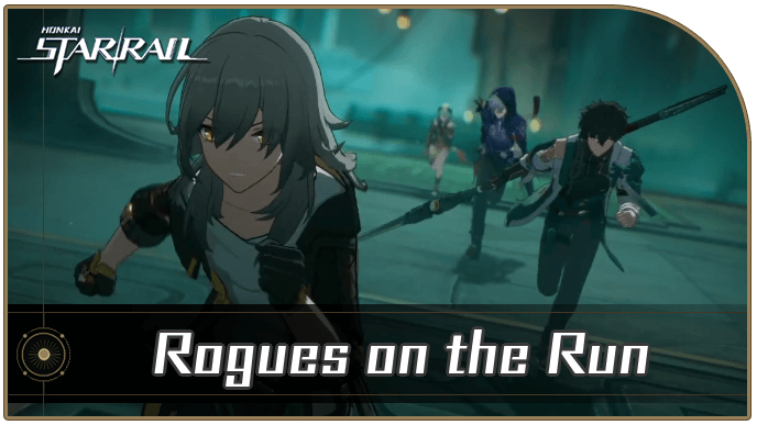 Honkai Star Rail - Rogues on the Run