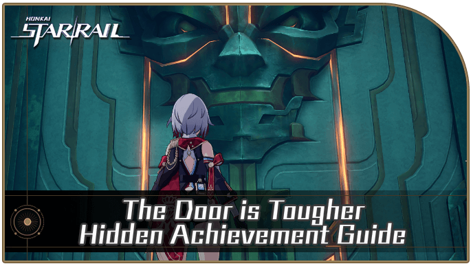 Honkai Star Rail - How to Get The Door is Tougher Achievement