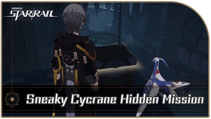 Honkai Star Rail - Sneaky Cycrane Hidden Mission Guide