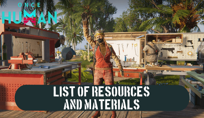 Once Human - List of Resources and Materials