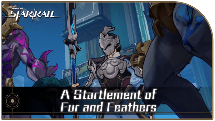 Honkai Star Rail - A Startlement of Fur and Feathers