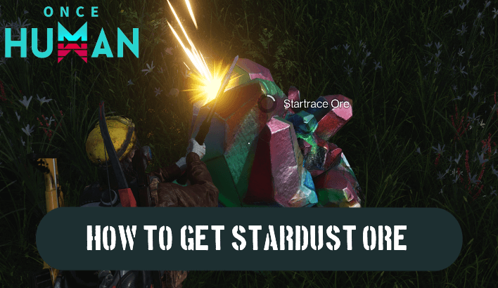 Once Human - How to Get Stardust Ore